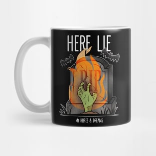 RIP Here Lie My Hopes & Dreams Mug